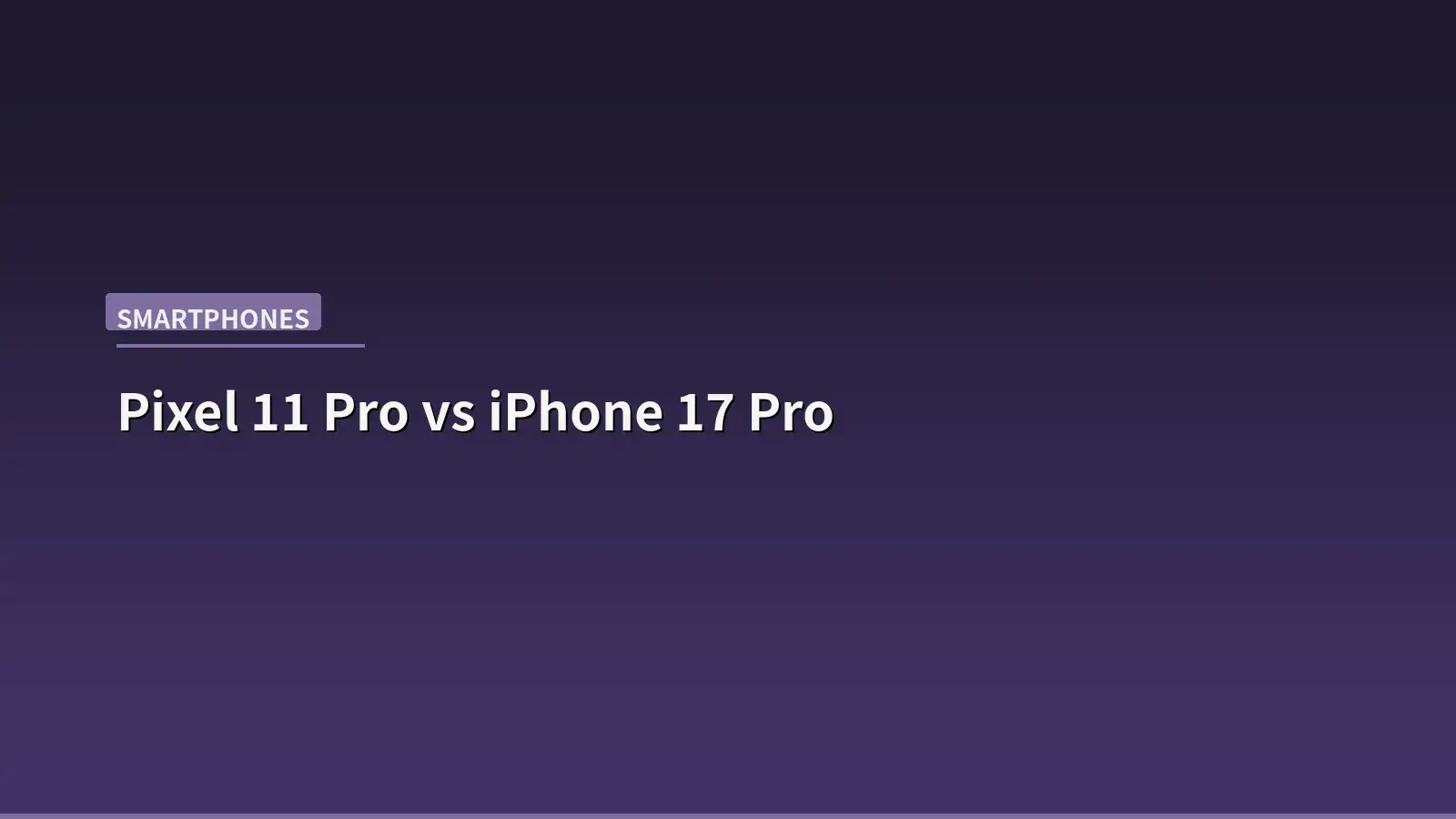 Pixel 11 Pro vs iPhone 17 Pro: Which $1,099 Phone Actually Delivers?