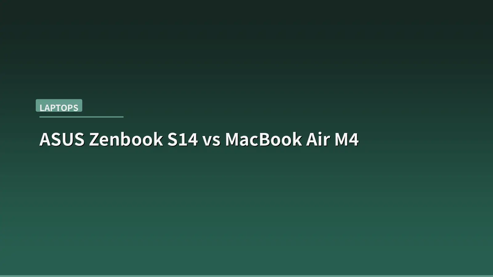 ASUS Zenbook S14 (2026) vs MacBook Air M4: OLED Polish Meets Apple Efficiency
