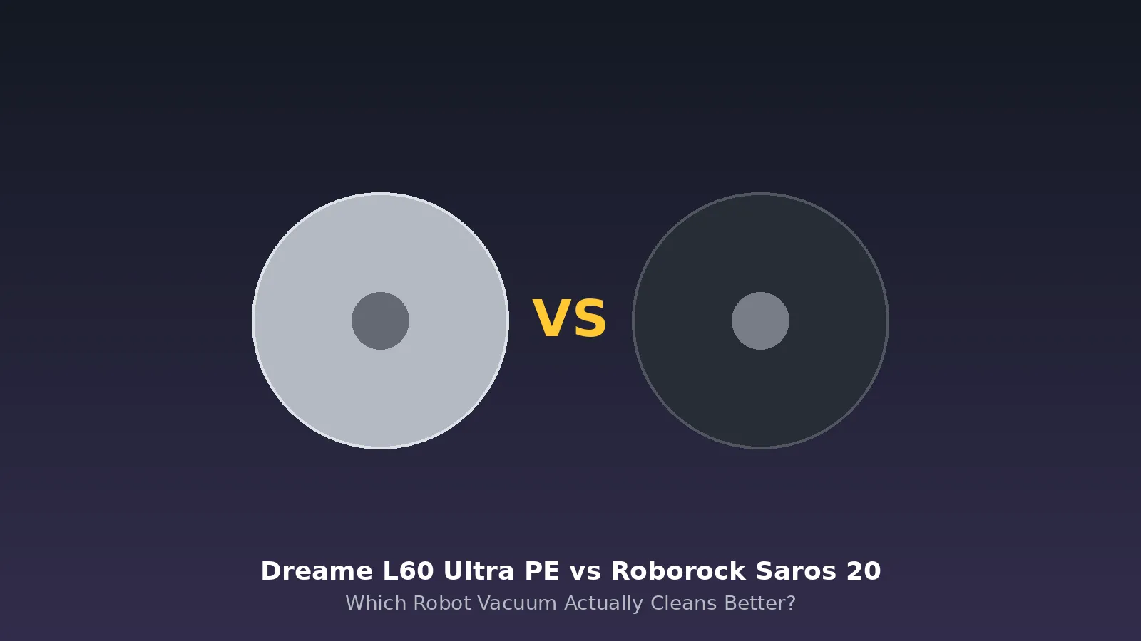 Dreame L60 Ultra PE vs Roborock Saros 20: Which $1,000-$1,600 Robot Vacuum Actually Cleans Better?